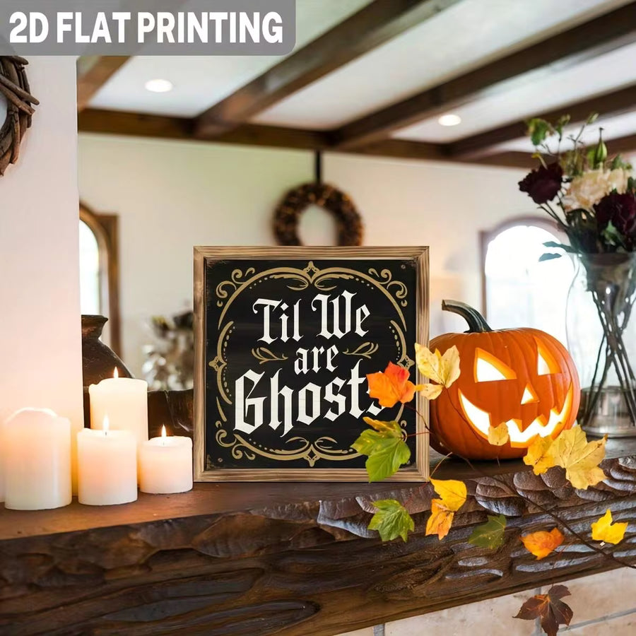 2D Flat, 1 Vintage Gothic Wooden Frame Halloween Wall Hanging Until We Become Ghosts - A 2D Flat Country-Style Decoration With Black And Gold Lettering, Measuring 8x8 Inches (20.32x20.32 Cm), Made From  Wood.
